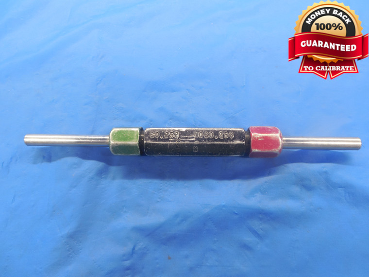 .2520 & .2560 CLASS X PIN PLUG GAGE GO NO GO .2500 +.0020 OVERSIZE 1/4 .252 .256