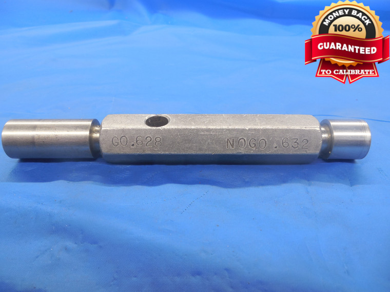 .6280 & .6320 PIN PLUG GAGE GO NO GO .6250 +.0030 OVERSIZE 5/8 15.951 .628 .632