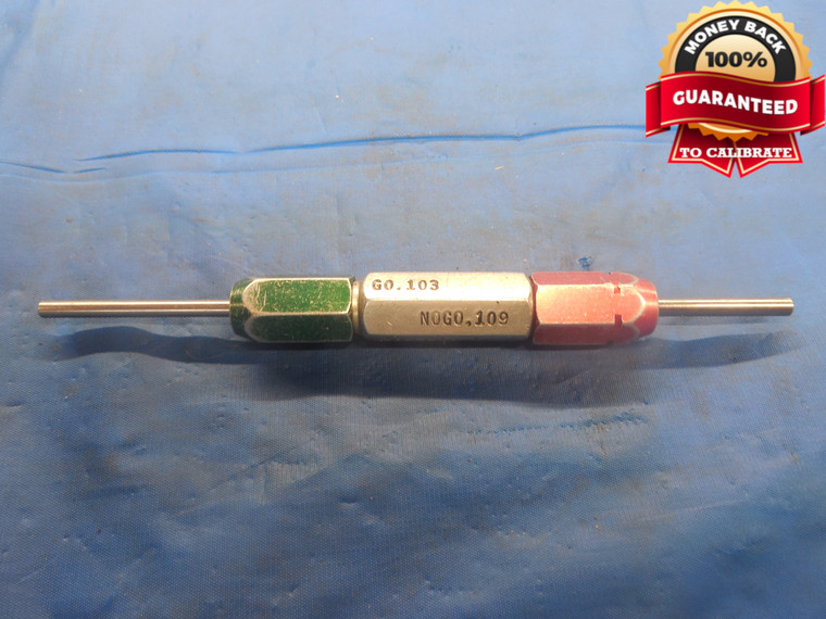 .1030 & .1090 CL Z PIN PLUG GAGE GO NO GO .0938 +.0092 OVERSIZE 3/32 .103 .109