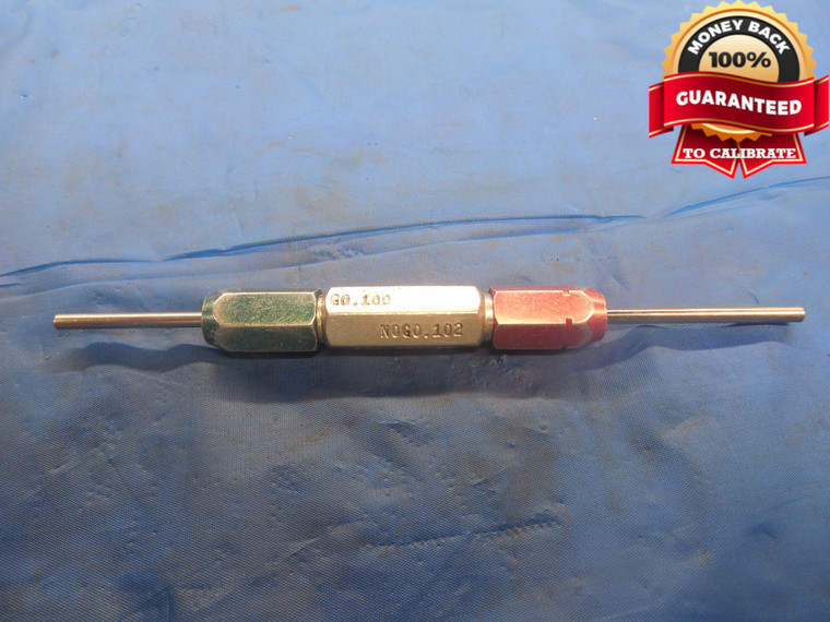 .1000 & .1020 CL Z PIN PLUG GAGE GO NO GO .0938 +.0062 OVERSIZE 3/32 .100 .102