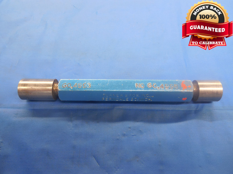 .4993 & .4998 PIN PLUG GAGE GO NO GO .5000 -.0007 UNDERSIZE 1/2 12.695 mm