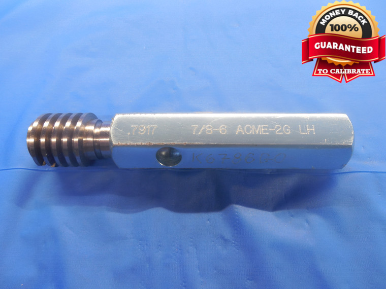 7/8 6 NA 2G ACME LEFT HAND VERMONT THREAD PLUG GAGE .875 GO ONLY P.D. = .7917 - DW7100K6