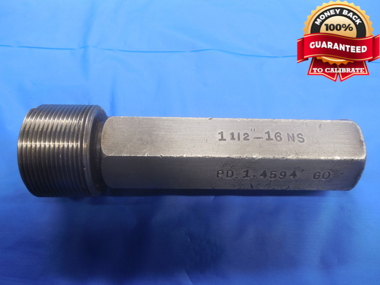 1 1/2 16 NS THREAD PLUG GAGE 1.5 GO ONLY P.D. = 1.4594 UNS INSPECTION CHECK - DW7118BU