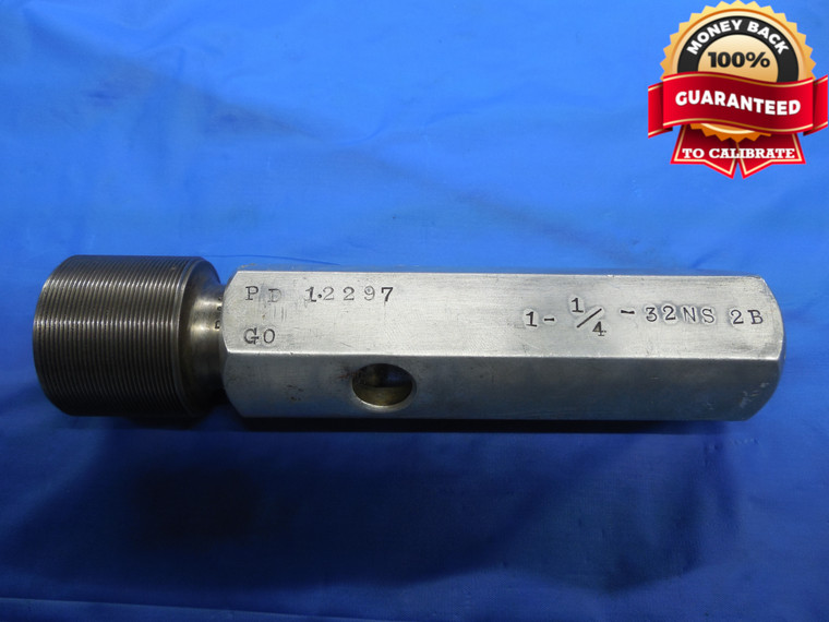 1 1/4 32 NS 2B THREAD PLUG GAGE 1.25 GO ONLY P.D. = 1.2297 UNS-2B INSPECTION - DW7532BU