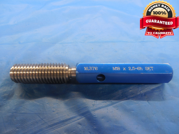 M18 X 2.5 6h METRIC SET THREAD PLUG GAGE 18.0 GO ONLY P.D. = 16.376 INSPECTION - DW7988BU
