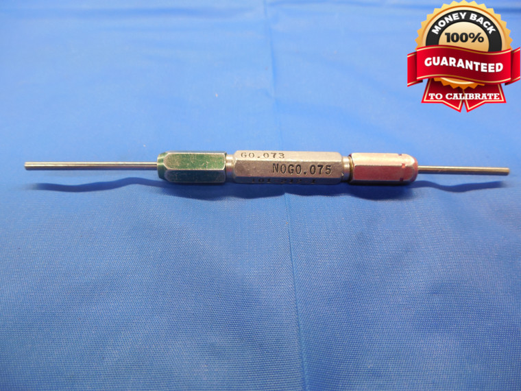 .0730 & .0750 CL Z PIN PLUG GAGE GO NO GO .0625 +.0105 1/16 1.905 mm .073 .075