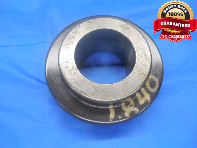 1.8400 CL Z MASTER PLAIN BORE RING GAGE 1.8438 -.0038 1 27/32 46.736 mm 1.840