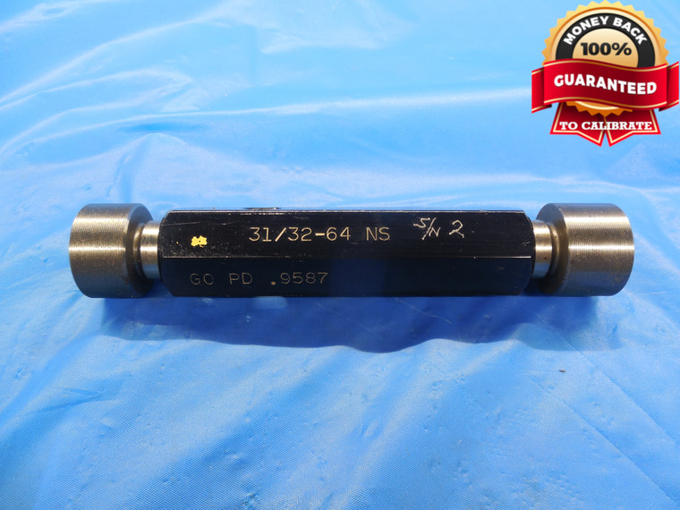 31/32 64 NS THREAD PLUG GAGE .96875 GO NO GO P.D.'S = .9587 & .9613 INSPECTION - DW10369RD