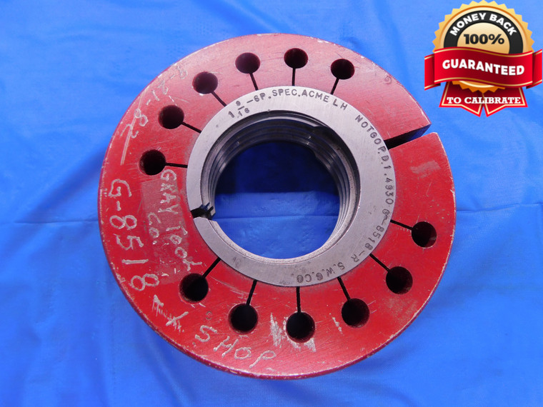 1 9/16 6 P SPEC ACME LEFT HAND THREAD RING GAGE 1.5625 NO GO ONLY P.D. = 1.4930  - DW11603AA1