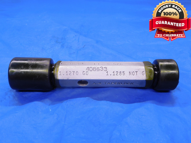 1.1270 & 1.1285 PIN PLUG GAGE GO NO GO 1.1250 1 1/8 28.664 1.127 A-4 TAPERLOCK - MB1019AC1