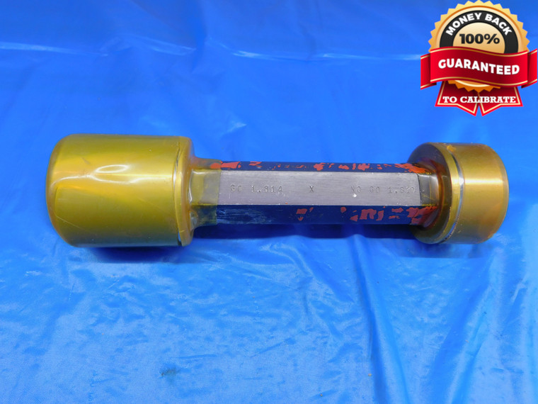 1.814 & 1.819 CL X PIN PLUG GAGE GO NO GO 1.8125 +.0015 1 13/16 46 1.8140 1.8190 - AR0074AC1
