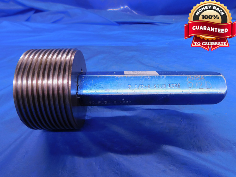 2 1/2 8 SA 2G STUB ACME THREAD PLUG GAGE 2.5 GO ONLY P.D. = 2.4625 2.50 2.500 - DW12463BHTX
