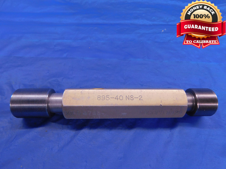 .895 40 NS 2 THREAD PLUG GAGE GO NO GO P.D.'S = .8788 & .8829 .8950 INSPECTION - DW12615AG1