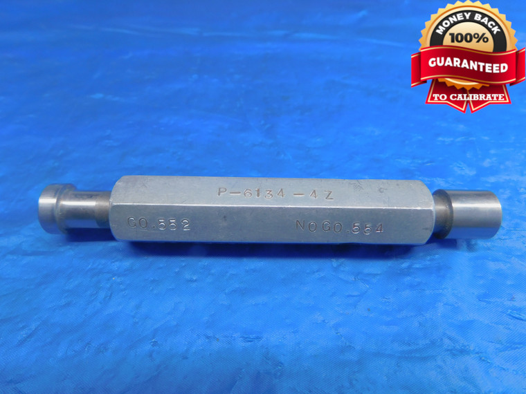 .552 & .554 PIN PLUG GAGE GO NO GO .5625 -.0085 UNDERSIZE 9/16 14 mm .5520 .5540 - AR1709AG1