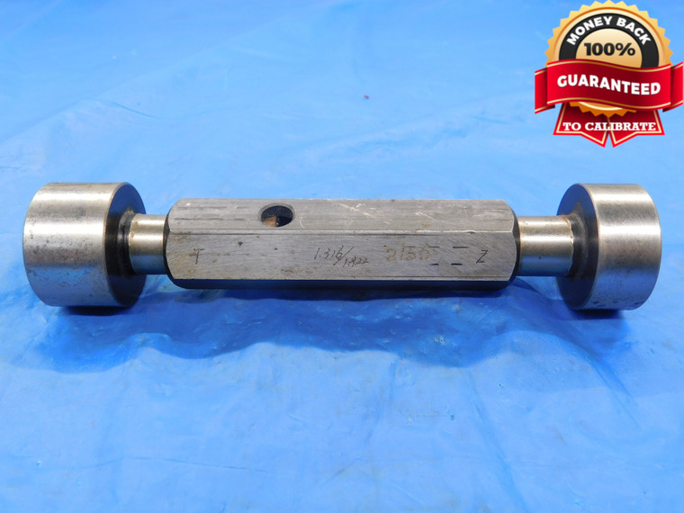 1.316 & 1.322 CL Z PIN PLUG GAGE GO NO GO 1.3125 +.0035 1 5/16 33.579 1.3160 1.3220 - MB2722HX