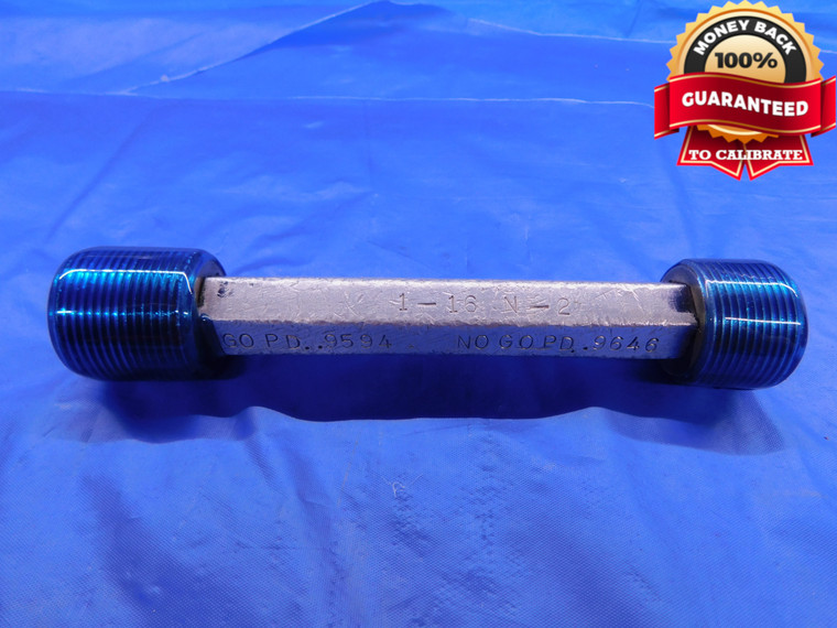 1" 16 N 2 THREAD PLUG GAGE 1.0 1.00 1.000 1.0000 GO NO GO P.D.'S = .9594 & .9646 - DW13573RD