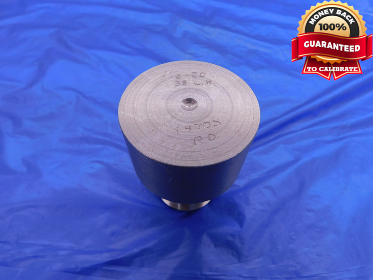 SHOP MADE 1 1/2 20 3B LEFT HAND THREAD PLUG GAGE 1.5 GO ONLY P.D. = 1.4705 2B - DW13639AD1