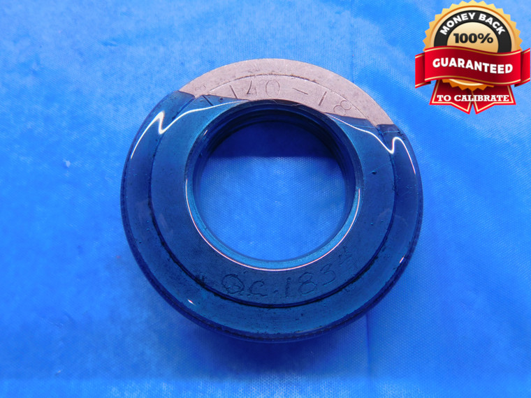 1.140 18 THREAD RING GAGE 1.14 1.1400 GO ONLY INSPECTION - DW13976AX1