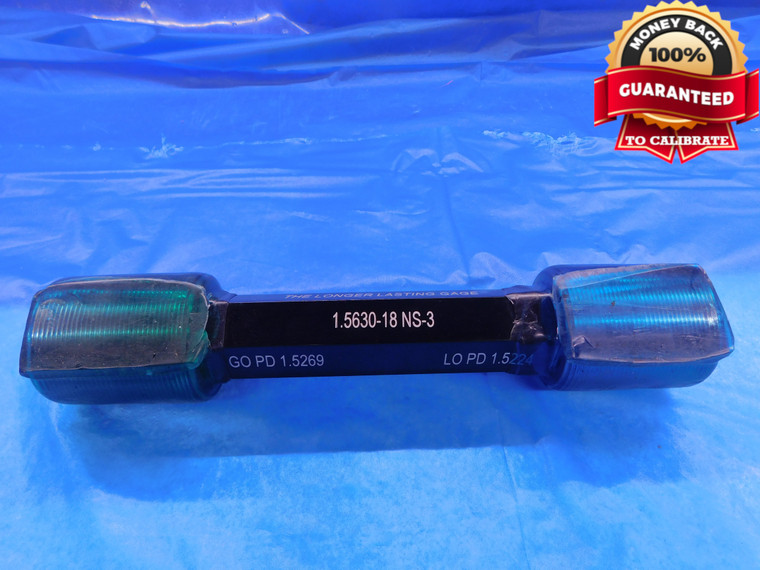 1.5630 18 NS 3 N08 LOCKNUT SET THREAD PLUG GAGE 1.563 GO NO GO = 1.5269 & 1.5224 - DW14052RD