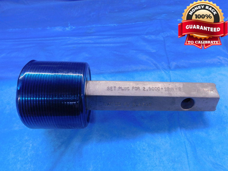 2 1/2 12 N 2 SET THREAD PLUG GAGE 2.5 2.50 2.500 2.5000 NO GO ONLY P.D. = 2.4388 - DW14114RD