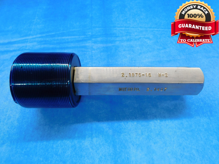 2 3/16 16 N 2 SET THREAD PLUG GAGE 2.1875 NO GO ONLY P.D. = 2.1407 INSPECTION - DW14560RD