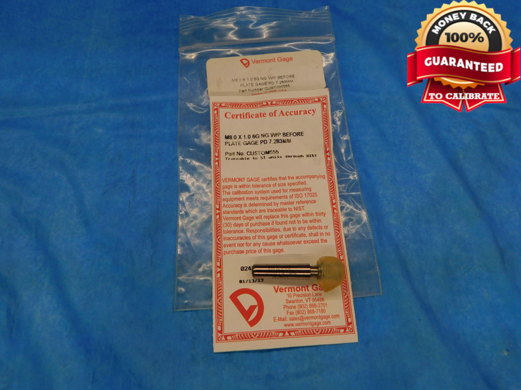 NEW CERTIFIED M8 X 1 6G PREPLATE VERMONT THREAD PLUG GAGE 8 NO GO ONLY P.D. = 7.283 - DW14716LVR