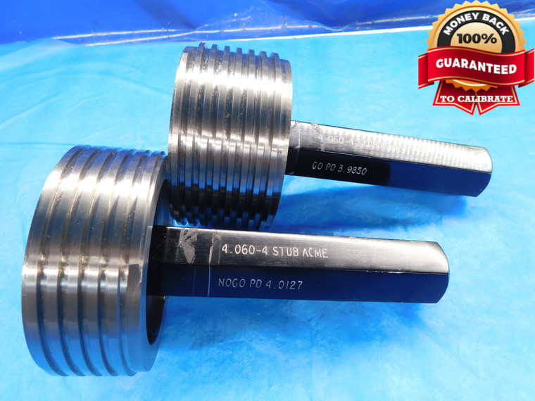4.060 4 STUB ACME THREAD PLUG GAGE 4.6 4.60 GO NO GO P.D.'S = 3.9850 & 4.0127 - DW14902AG2