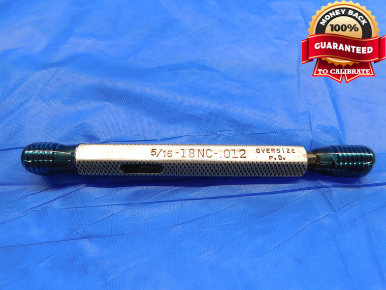5/16 18 NC .012 OVERSIZE PD THREAD PLUG GAGE .3125 GO NO GO PDS= .2884 & .2909 - DW15176RD