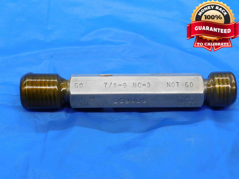 7/8 9 NC 3 THREAD PLUG GAGE .875 .8750 GO NO GO P.D.'S = .8028 & .8077 UNC-3 - DW15198RD