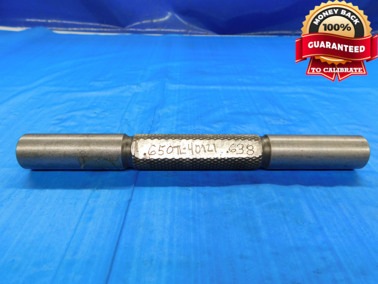 .650 & .638 PIN PLUG GAGE GO NO GO .6406 -.0026 41/64 16.205 .6500 .6380 SHOP MADE - DW15562AP1