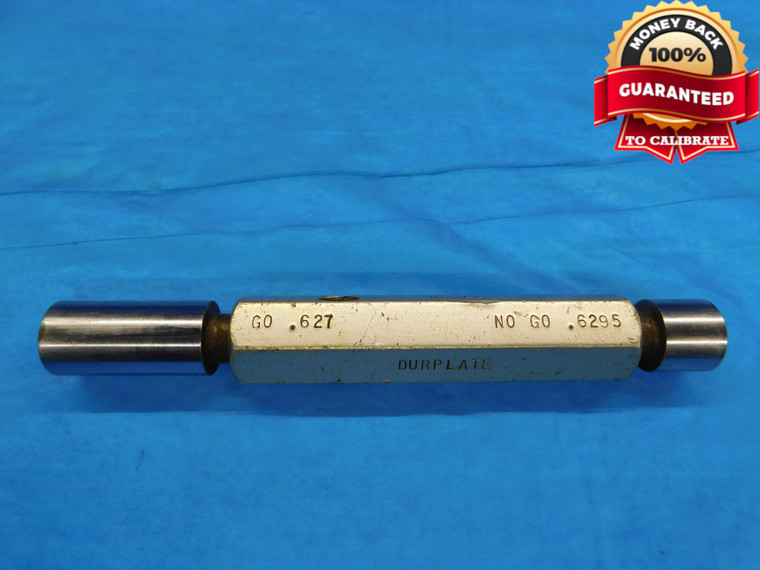 .627 & .6295 PIN PLUG GAGE GO NO GO .6250 +.0020 OVERSIZE 5/8 16 mm .6270 CHECK - DW16580LVR