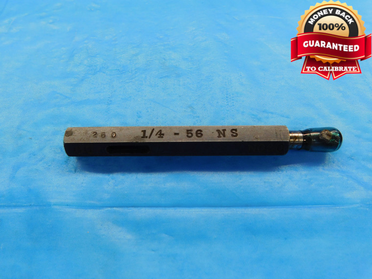 1/4 56 NS THREAD PLUG GAGE .25 .250 .2500 NO GO ONLY P.D. = .2404 INSPECTION - DW16869AW2