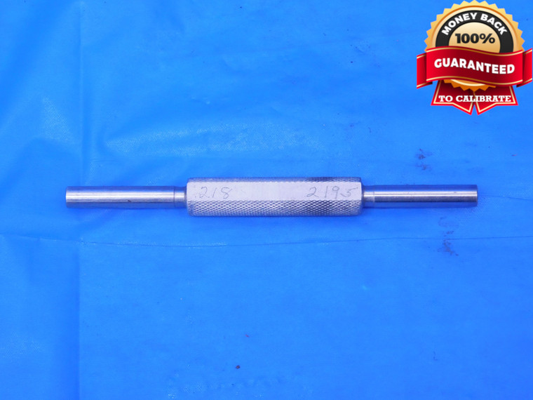 .218 & .2195 PIN PLUG GAGE GO NO GO .2188 +.0007 OVERSIZE 7/32 5.575 mm .2180 - MC0523LVR
