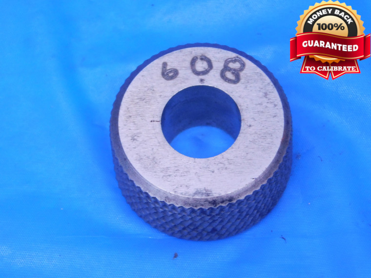 .608 MASTER PLAIN BORE RING GAGE .6094 -.0014 OVERSIZE 39/64 15.443 mm .6080 - MC0521LVR