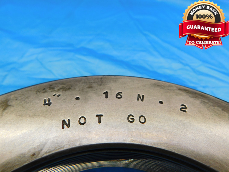 4" 16 N 2 THREAD RING GAGE 4.0 4.00 4.000 4.0000 NO GO ONLY P.D. = 3.9522 CHECK - DW17820RD