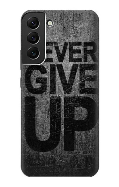 S3367 Never Give Up Funda Carcasa Case para Samsung Galaxy S22 Plus