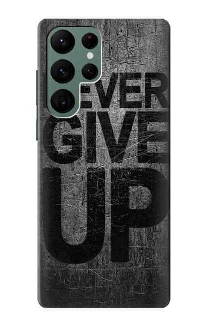 S3367 Never Give Up Funda Carcasa Case para Samsung Galaxy S22 Ultra