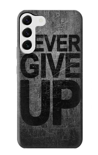 S3367 Never Give Up Funda Carcasa Case para Samsung Galaxy S23 Plus