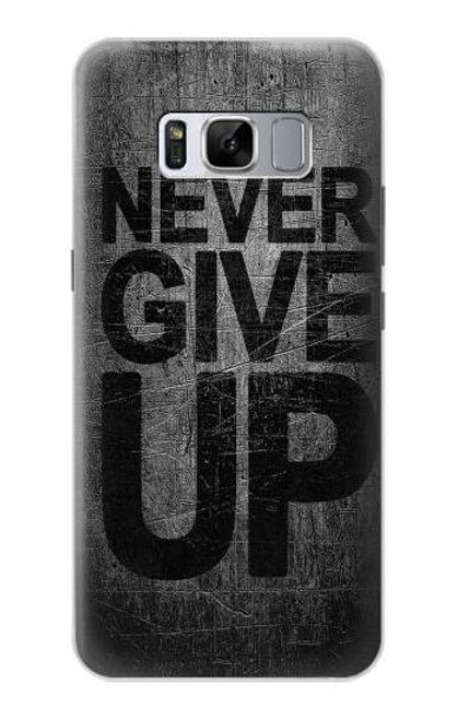 S3367 Never Give Up Funda Carcasa Case para Samsung Galaxy S8 Plus