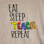 Durable Eat Sleep Teach Repeat transfer with 50+ wash cycle lifespan.