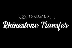 How to Create a Rhinestone Transfer