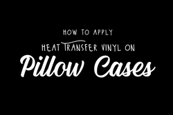 How to Apply HTV to Pillow Cases and Blankets