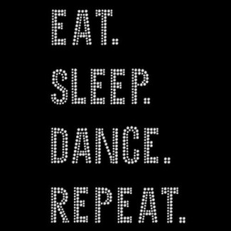  Eat Sleep Dance Repeat 