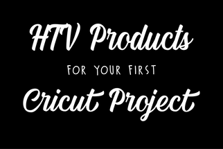 HTV Products for Your First Cricut Project