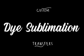 Custom Dye Sublimation Transfers Custom Dye Sublimation Transfers