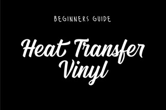 Getting Started With Heat Transfer Vinyl - A Beginner's Guide Getting Started With Heat Transfer Vinyl - A Beginner's Guide