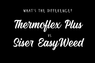 Siser EasyWeed vs. ThermoFlex Plus Siser EasyWeed vs. ThermoFlex Plus