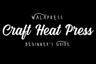 WALAPress Craft Heat Press Beginner's Guide WALAPress Craft Heat Press Beginner's Guide