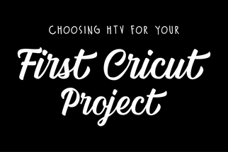 Choosing HTV for Your First Cricut Project
