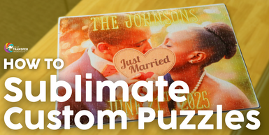 How to Sublimate a Custom Puzzle – Step-by-Step Tutorial How to Sublimate a Custom Puzzle – Step-by-Step Tutorial